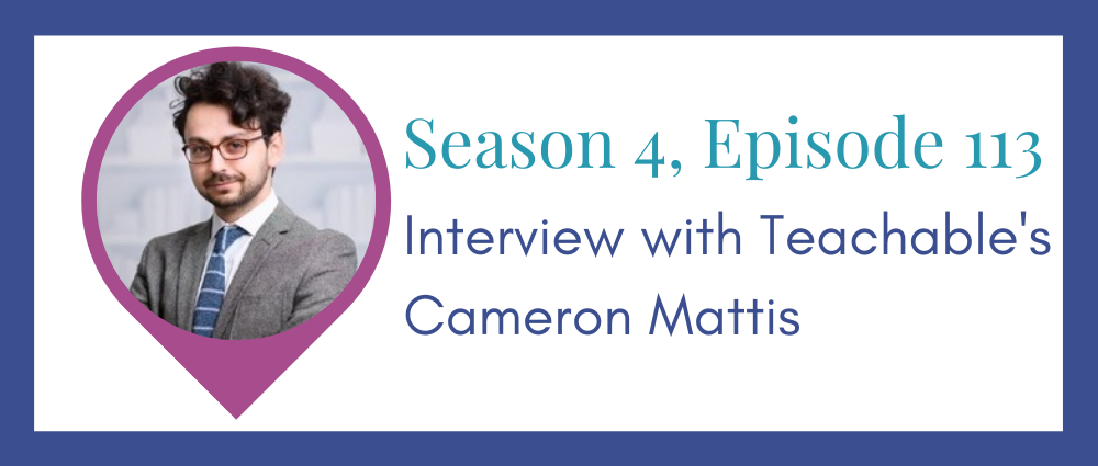 Interview with Teachable's Cameron Mattis (Legal Road Map® Podcast S4E113)