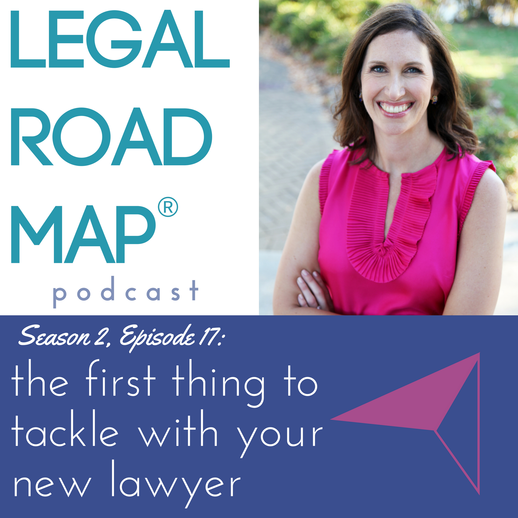What’s the first legal project you should work on with a lawyer? (Legal Road Map® Podcast S2E17)