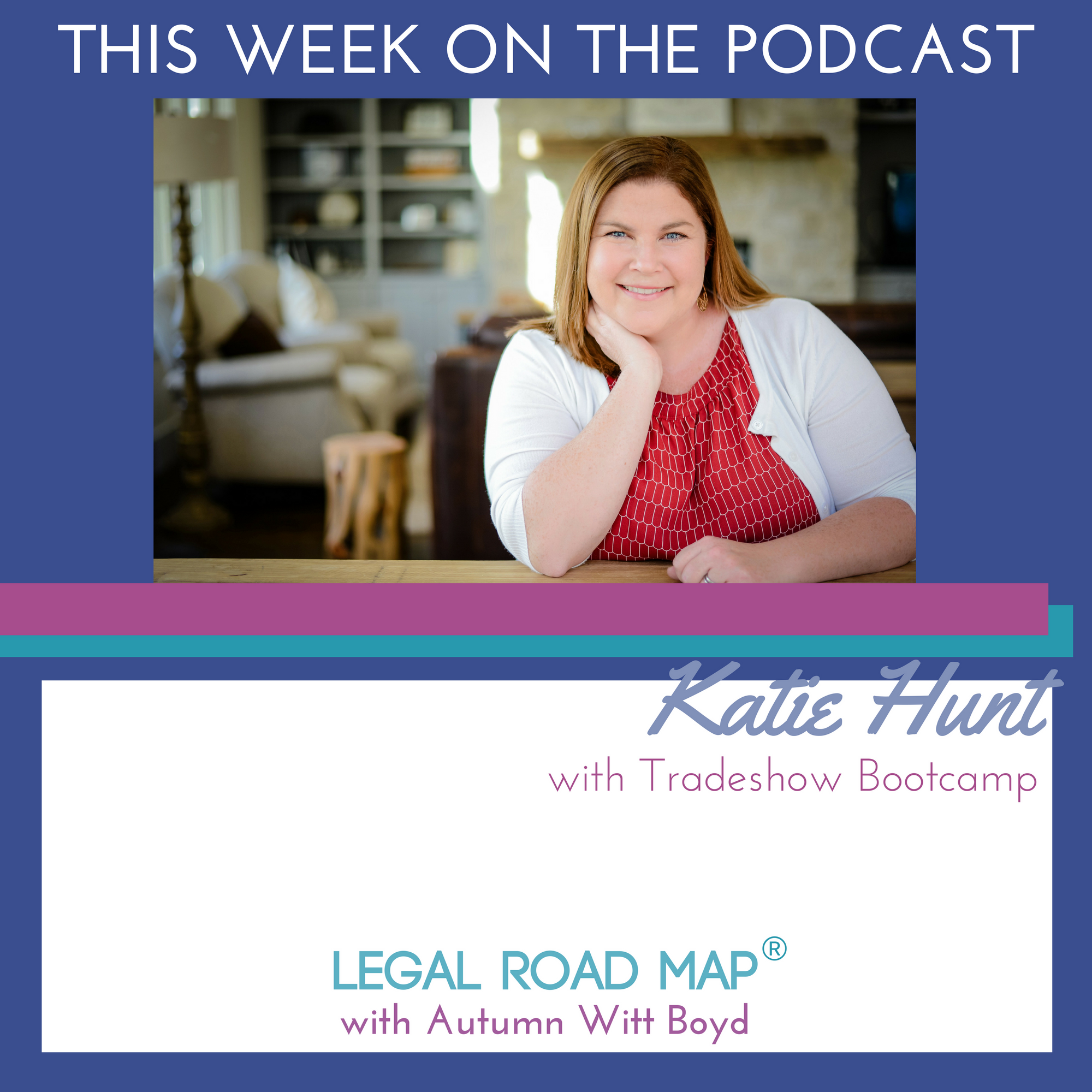 Katie Hunt on leveling up and building a team (Legal Road Map® Podcast S2E18)