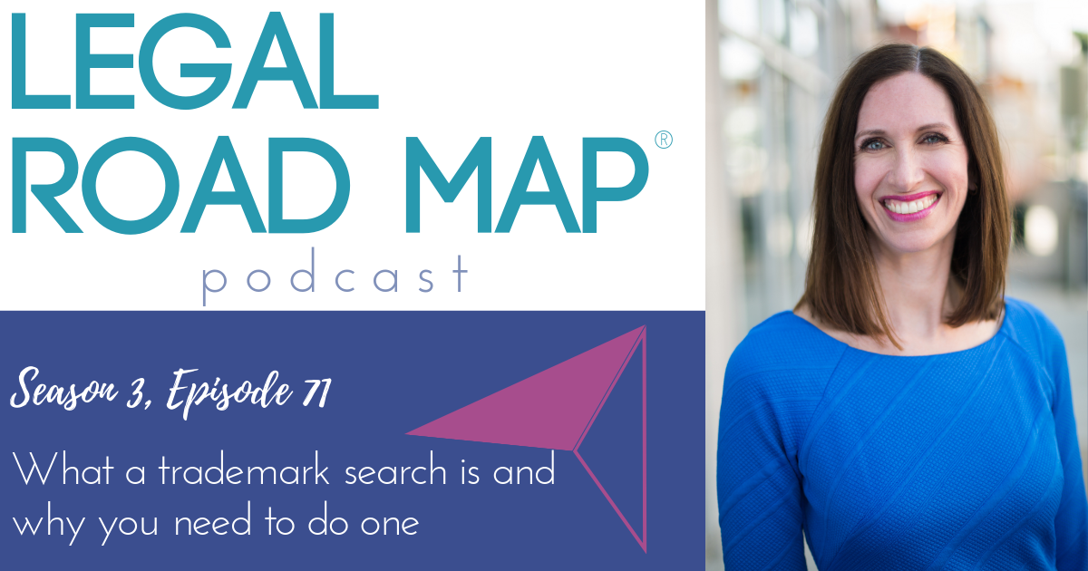 What is a trademark search and do I need one (Legal Road Map® Podcast S3E71)
