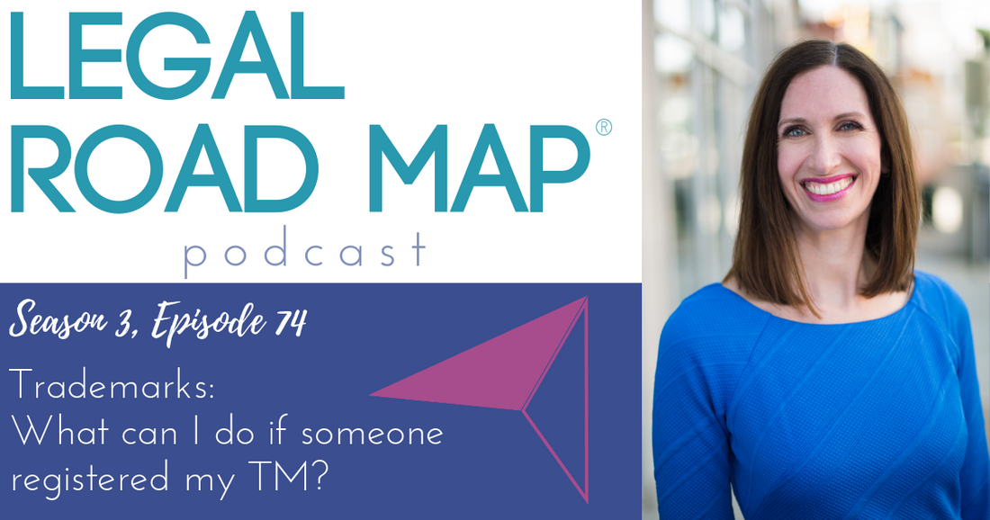 Someone registered my TM – what can I do (Legal Road Map® Podcast S3E74)