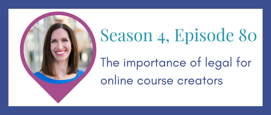 The importance of legal for online course creators (Legal Road Map® Podcast S4E80)