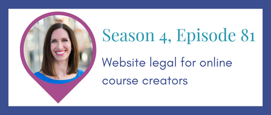 Website legal musts for online course creators (Legal Road Map® Podcast S4E81)