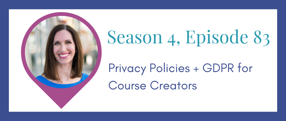 Privacy Policies GDPR for Course Creators (Legal Road Map® Podcast S4E83)