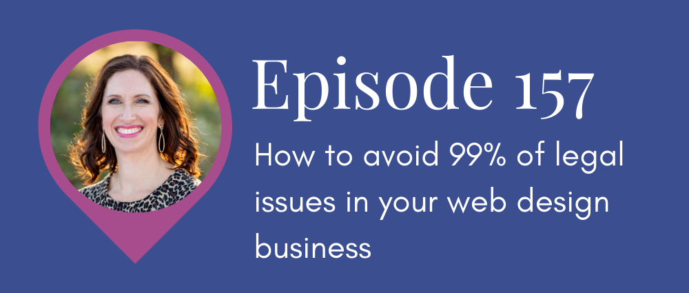Legal Road Map S5E157 - How to avoid 99% of legal issues in your web design business