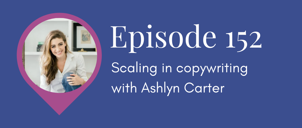 Scaling in Copywriting with Ashlyn Carter (Legal Road Map podcast S5E152).png