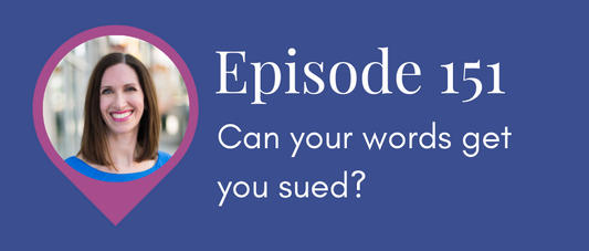 Can your words get you sued? (Copywriters - must listen!) (Legal Road Map podcast S5E151)