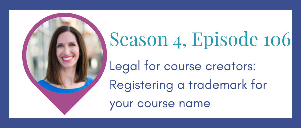 Legal for Course Creators: Trademark your Course? (Legal Road Map® Podcast S4E106)