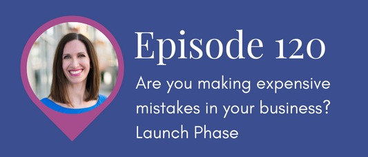 Are you making expensive mistakes in your business? Launch Phase (Legal Road Map® Podcast S5E120)