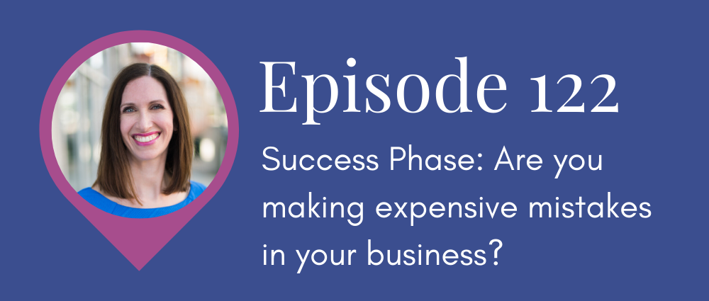 Success Phase: Are you making expensive mistakes in your business? (Legal Road Map® Podcast S5E122)