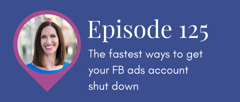 Avoid losing your FB ads account (Legal Road Map® Podcast S5E125)