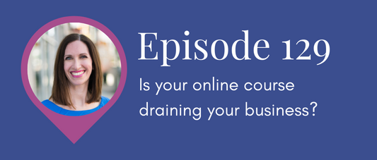 Is your online course draining your business, or a profit generator? (Legal Road Map® Podcast S5E129)