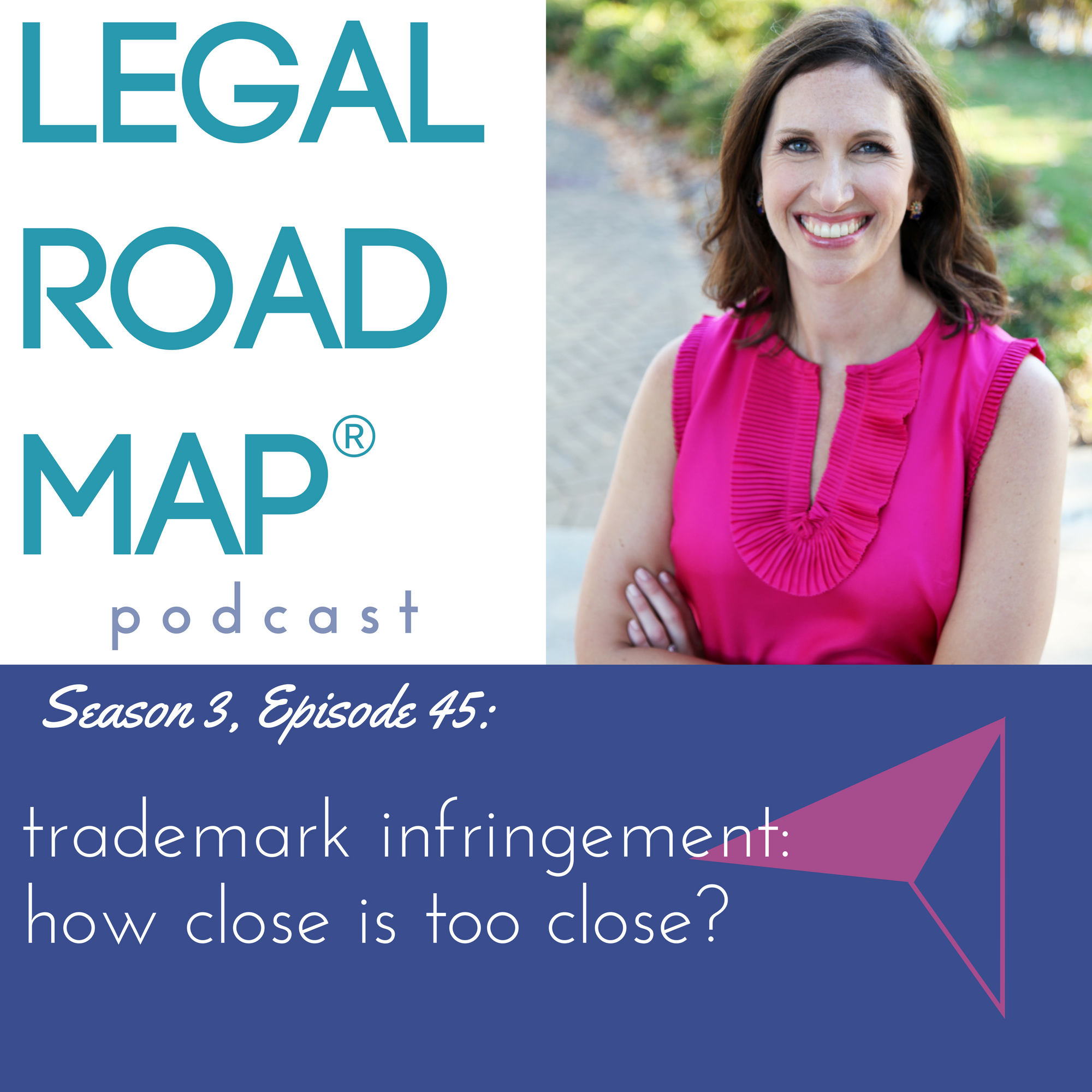 Trademark infringement – How close is too close (Legal Road Map® Podcast S3E45)