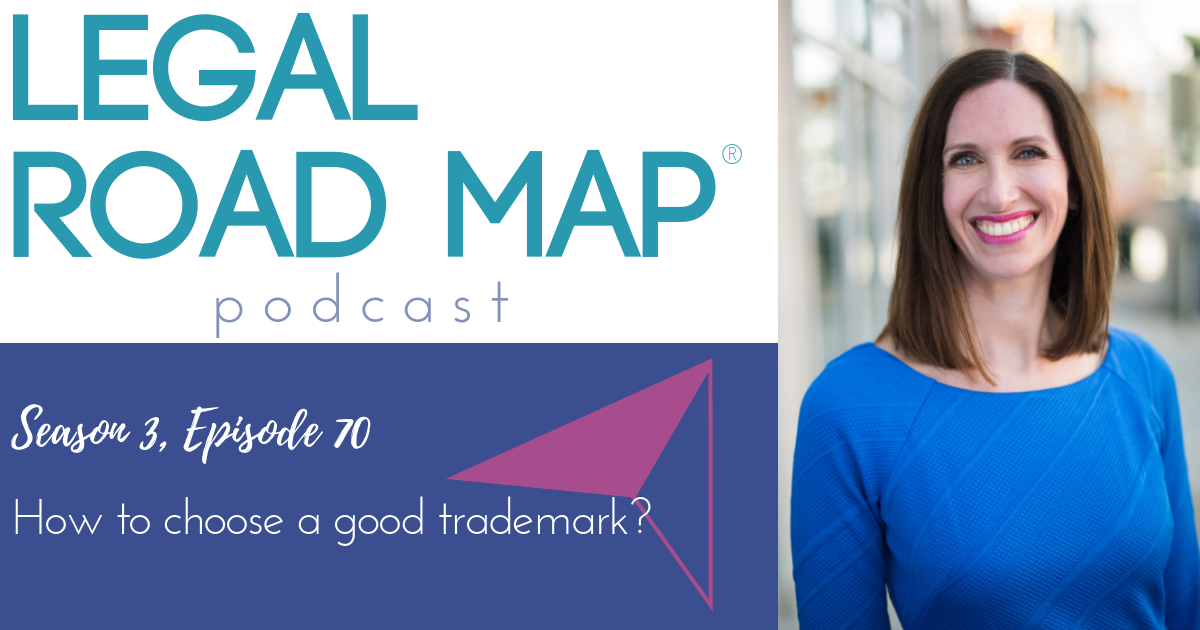 HOW to choose a good trademark (Legal Road Map® Podcast S3E70)