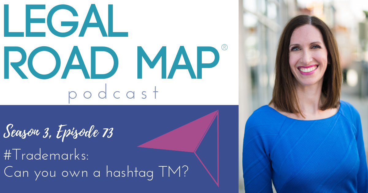 #trademarks – Can you own a hashtag TM? (Legal Road Map® Podcast S3E73)