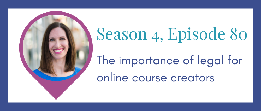 The importance of legal for online course creators (Legal Road Map® Podcast S4E80)