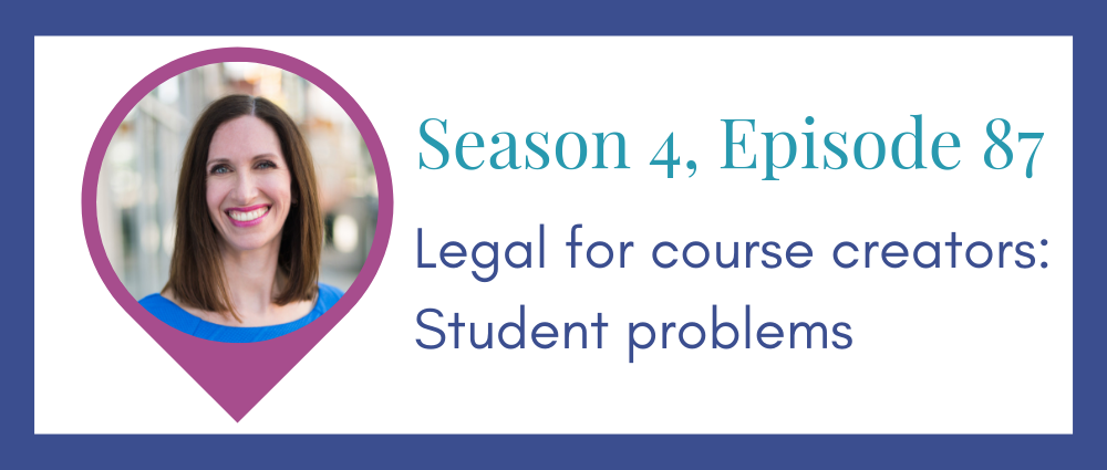 Legal for course creators – Student problems (S4E87)