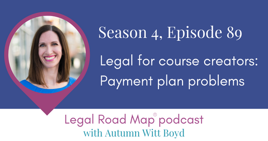 Legal for course creators – payment plan problems (S4E89)