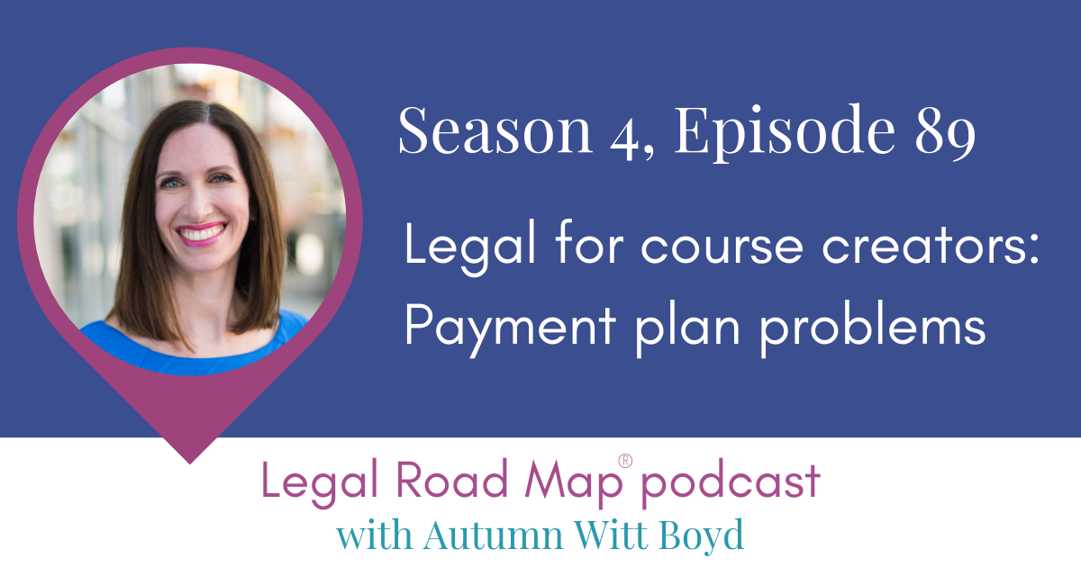 Legal for course creators – payment plan problems (S4E89)