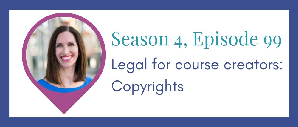 Legal for course creators: copyrights (Legal Road Map® S4E99)