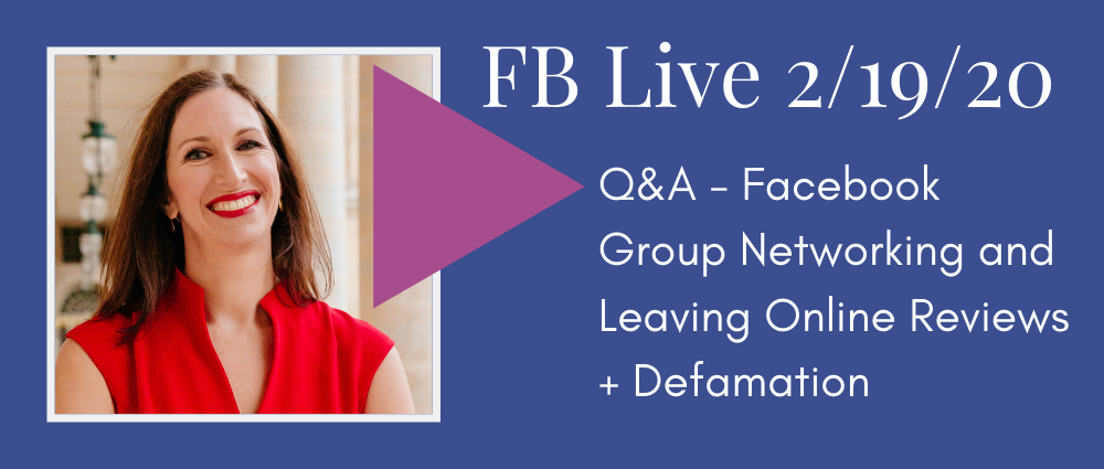 VIDEO:  Q&A - Facebook Group Networking and Leaving Online Reviews + Defamation (FB Live 116)