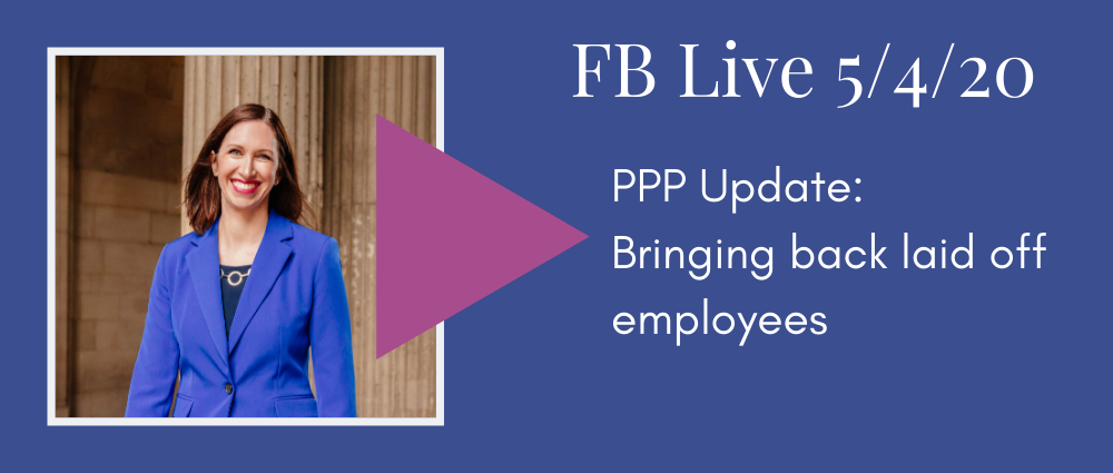 FB Live 127 PPP Update: Bringing Back Laid Off Employees 2020-05-04