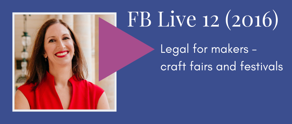 Legal for makers - craft fairs and festivals (Facebook Live 12)