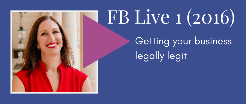 Getting your business legally legit (Facebook Live 1)