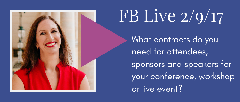 What contracts do you need for attendees, sponsors and speakers at your conference, workshop or live event? (Facebook Live 26)