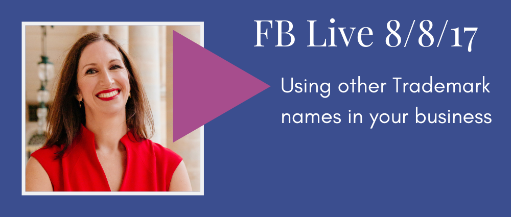 Using Other Trademark Names in Your Business (Facebook Live)