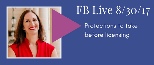 Protections to Take Before Licensing (Facebook Live 49)