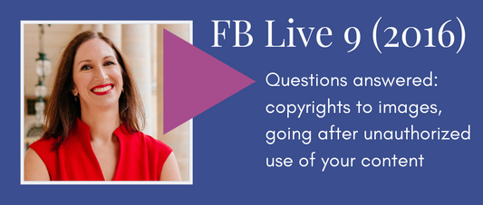 Questions answered: copyrights to images, going after unauthorized use of your content (Facebook 9)